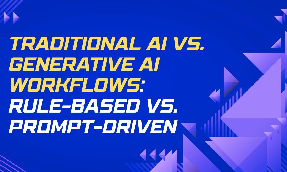 Rule-Based vs. Probabilistic: How Traditional & GenAI Workflows Differ